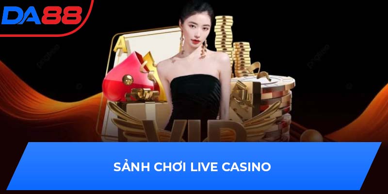 Sảnh chơi Live Casino