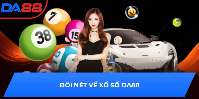 Đôi nét về xổ số DA88